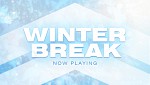 Winter Break Preview 