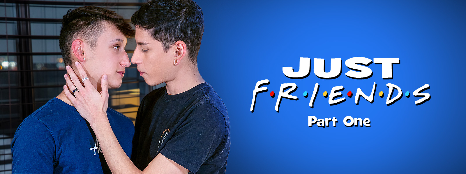 Just Friends | Part One